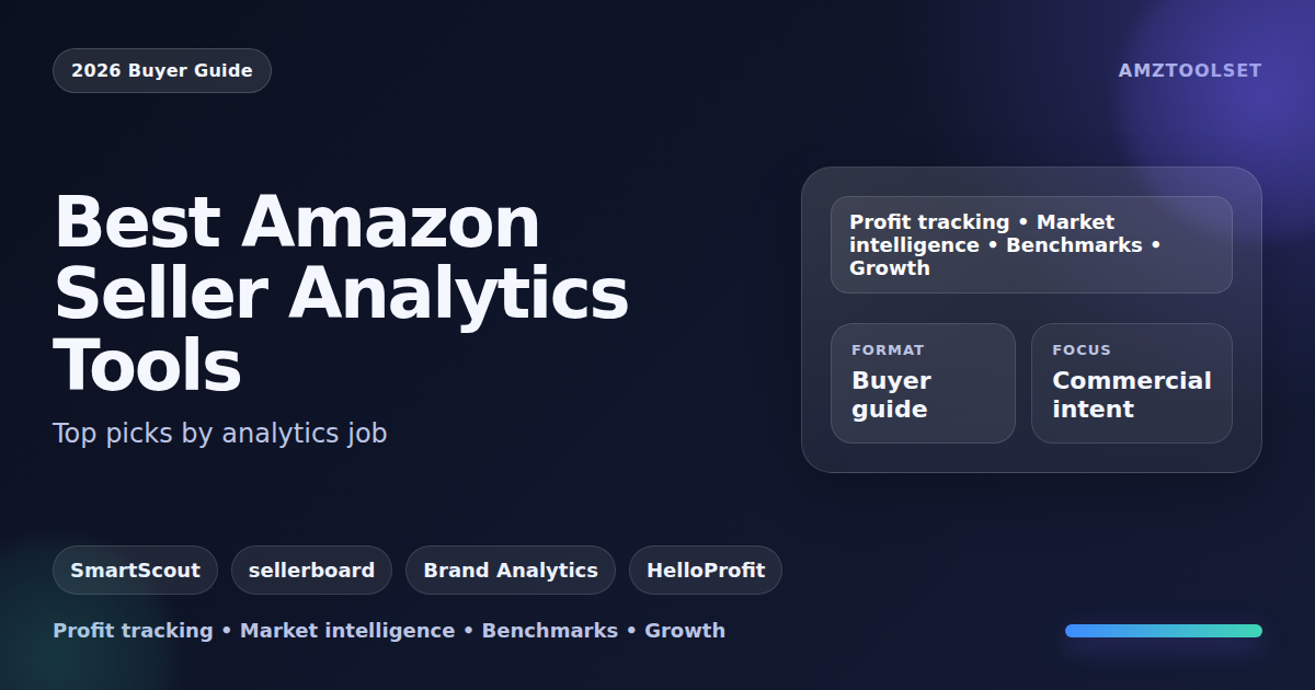Best Amazon seller analytics tools for 2026, compared by analytics job