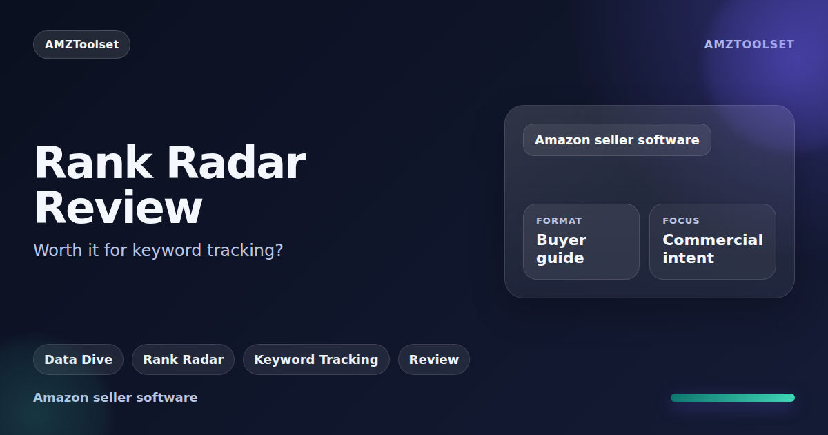 Data Dive Rank Radar review: keyword rank and PPC monitoring for Amazon sellers